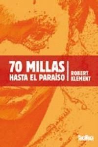 70 MILLAS HASTA EL PARAISO