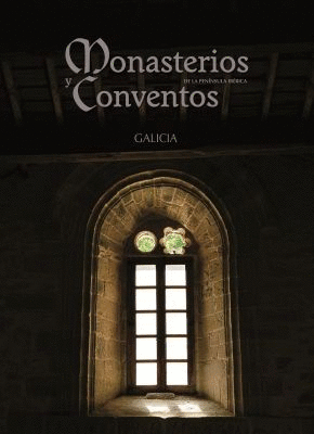 MONASTERIOS Y CONVENTOS DE LA PENINSULA IBERICA. GALICIA II