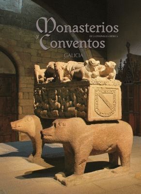 MONASTERIOS Y CONVENTOS DE LA PENINSULA IBERICA. GALICIA III