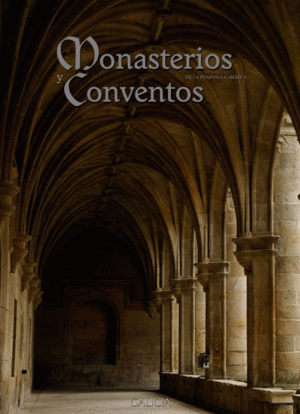 MONASTERIOS Y CONVENTOS DE LA PENINSULA IBERICA. GALICIA IV