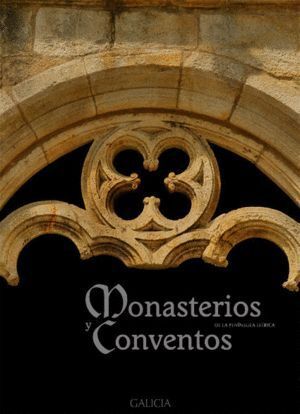 MONASTERIOS Y CONVENTOS DE LA PENINSULA IBERICA. GALICIA VI