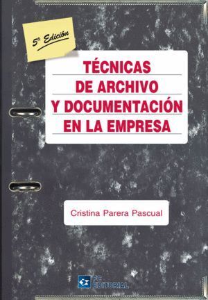 TECNICAS DE ARCHIVO Y DOCUMENTACION EN LA EMPRESA