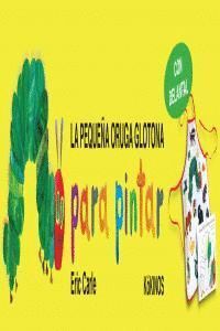 PEQUEÑA ORUGA GLOTONA PARA PINTAR+DELANTAL