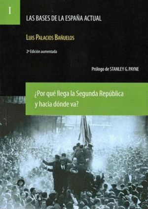BASES DE LA ESPAÑA ACTUAL I POR QUE LLEGA LA SEGUNDA REPUBL