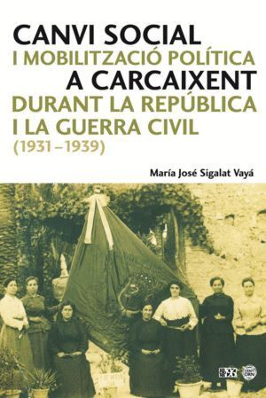 CANVI SOCIAL I MOBILITZACIO POLITICA A CARCAIXENT DURANT LA