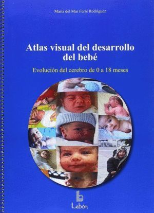 ATLAS VISUAL DEL DESARROLLO DEL BEBE