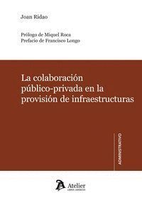 COLABORACION PUBLICO-PRIVADA EN LA PROVISION DE INFRAESTRUCT