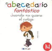 ABECEDARIO FANTASTICO 14 JUANITO NO QUIERE EL POTAJE