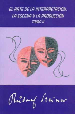 ARTE DE LA INTERPRETACION, LA ESCENA Y LA PRODUCCION,EL