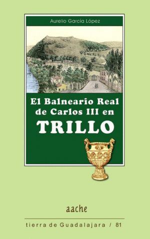 BALNEARIO REAL DE CARLOS III EN TRILLO,EL