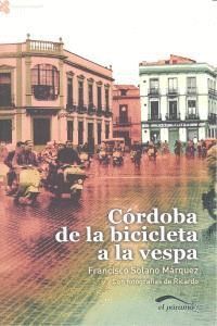 CORDOBA DE LA BICICLETA A LA VESPA