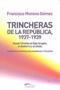 TRINCHERAS DE LA REPUBLICA 1937-1939