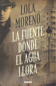 FUENTE DONDE EL AGUA LLORA,LA