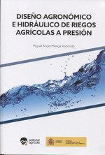 DISEÑO AGRONOMICO E HIDRAULICO DE RIEGOS AGRICOLAS A PRESIO