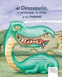 DINOSAURIO EL PRINCIPE LA NIÑA Y SU MAMA,EL