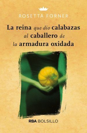 REINA QUE DIO CALABAZAS AL CABALLERO DE LA ARMADURA,LA