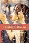 ANIMALES TAMBIEN LLORAN,LOS