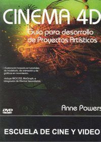 CINEMA 4D GUIA DESARROLLO PROYECTOS ARTISTICOS +CD