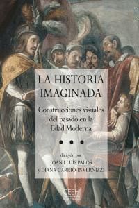 HISTORIA IMAGINADA CONSTRUCCIONES VISUALES DEL PASADO,LA