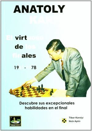 ANATOLY KARPOV EL VIRTUOSO DE LOS FINALES