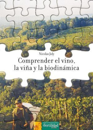 COMPRENDER EL VINO, LA VIÑA Y LA BIODINAMICA