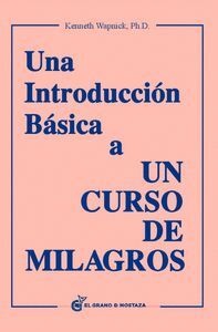 UNA INTRODUCCION BASICA A UN CURSO DE MILAGROS