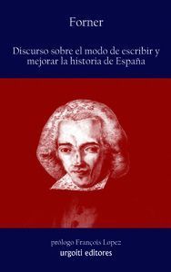 DISCURSO SOBRE EL MODO DE ESCRIBIR Y MEJORAR HISTORIA ESPAÑA