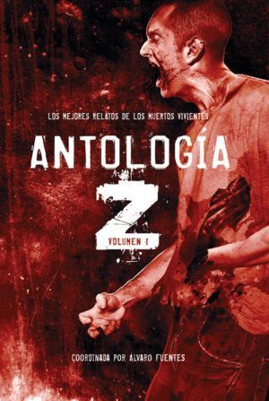 ANTOLOGIA Z 1 LOS MEJORES RELATOS DE MUERTOS VIVIEN