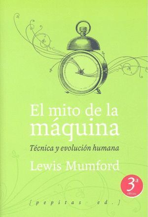 MITO DE LA MAQUINA TECNICA Y EVOLUCION HUMANA