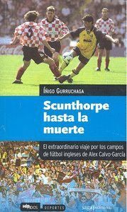 SCUNTHORPE HASTA LA MUERTE