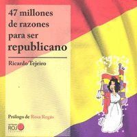 47 MILLONES DE RAZONES PARA SER REPUBLICANO
