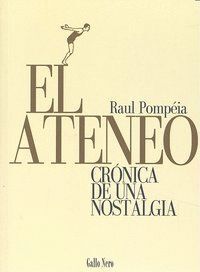 ATENEO CRONICA DE UNA NOSTALGIA,EL