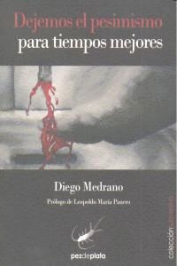 DEJEMOS EL PESIMISMO PARA TIEMPOS MEJORES