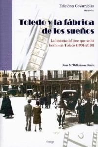 TOLEDO Y LA FABRICA DE LOS SUEÑOS