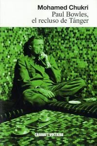 PAUL BOWLES EL RECLUSO DE TANGER