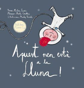AQUEST NEN ESTA A LA LLUNA!