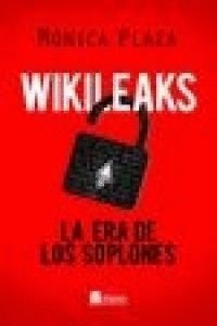 WIKILEAKS LA ERA DE LOS SOPLONES