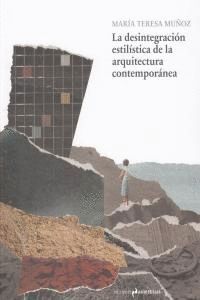 DESINTEGRACION ESTILISTICA DE LA ARQUITECTURA CONTEMPORA,LA