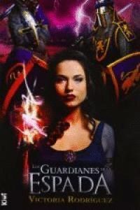 GUARDIANES DE LA ESPADA,LOS GUARDIANES 1