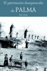 PATRIMONIO DESAPARECIDO DE PALMA,EL