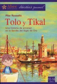 TOLO Y TIKAL. HISTORIA DE AMISTAD EN LA SEVILLA SIGLO ORO