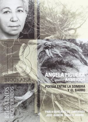 ANGELA FIGUERA, POESIA ENTRE LA SOMBRA Y EL BARRO