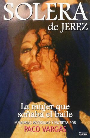 SOLERA DE JEREZ LA MUJER QUE SOÑABA EL BAILE