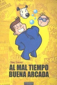 AL MAL TIEMPO BUENA ARCADA