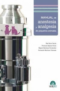 MANUAL DE ANESTESIA Y ANALGESIA DE PEQUEÑOS ANIMALES