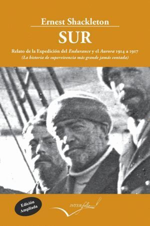 SUR RELATO DE LA EXPEDICION DEL ENDURANCE Y DEL AURORA 1914