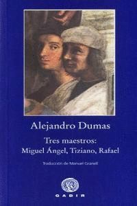 TRES MAESTROS MIGUEL ANGEL TIZIANO RAFAEL