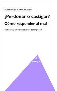 PERDONAR O CASTIGAR COMO RESPONDER AL MAL