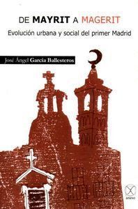 DE MAYRIT A MAGERIT EVOLUCION URBANA SOCIAL DEL PRIMER MADR