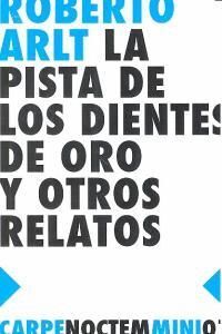 PISTA DE LOS DIENTES DE ORO Y OTROS RELATOS,LA
